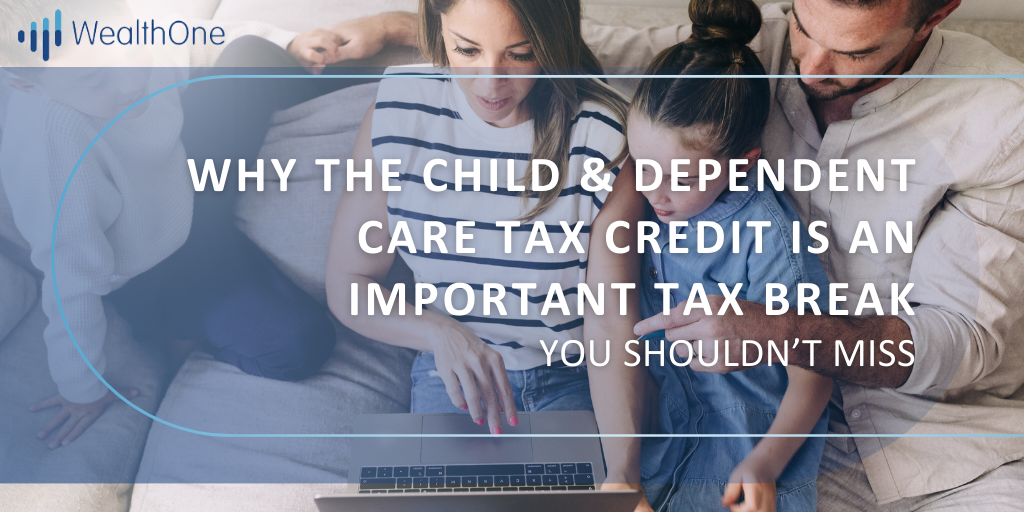 Why the Child and Dependent Care Tax Credit Is an Important Tax Break You Shouldn't Miss
