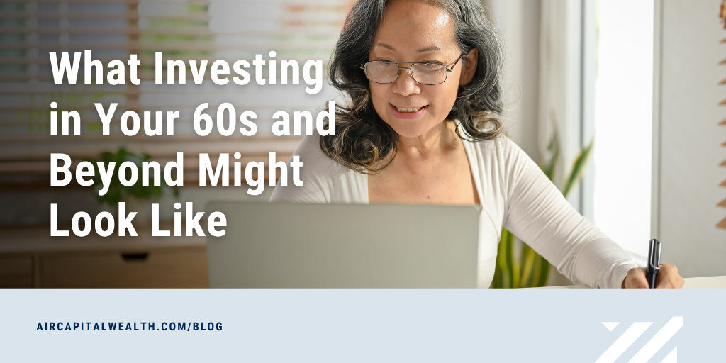 Investing in Your 60s and Beyond