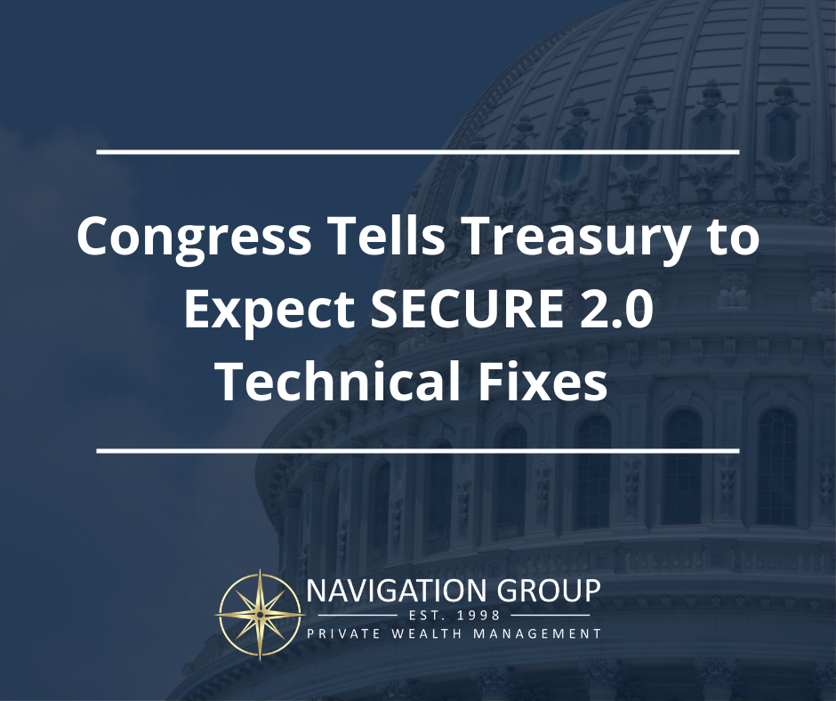 Congress Tells Treasury to Expect SECURE 2.0 Technical Fixes