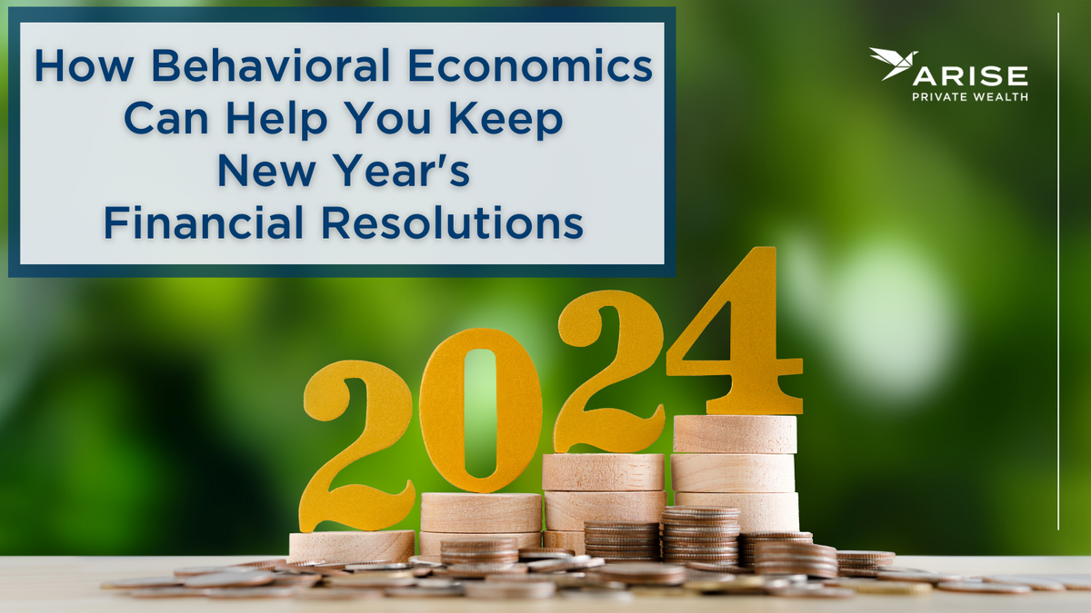 How Behavioral Economics Can Help You Keep New Year's Financial Resolutions