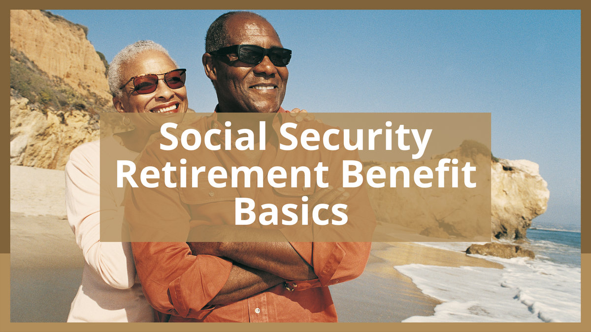 Social Security Retirement Benefit Basics