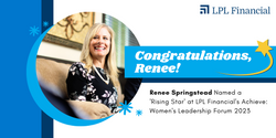 Renee Springstead Named a 'Rising Star' at LPL Financial's Achieve: Women's Leadership Forum 2023