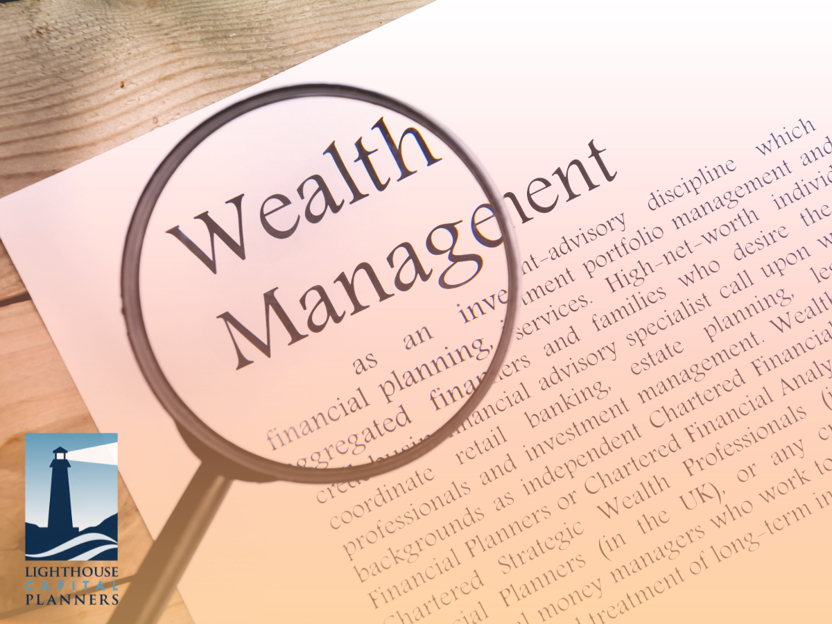 Wealth Management: Navigate Financial Success with Lighthouse Capital Planners