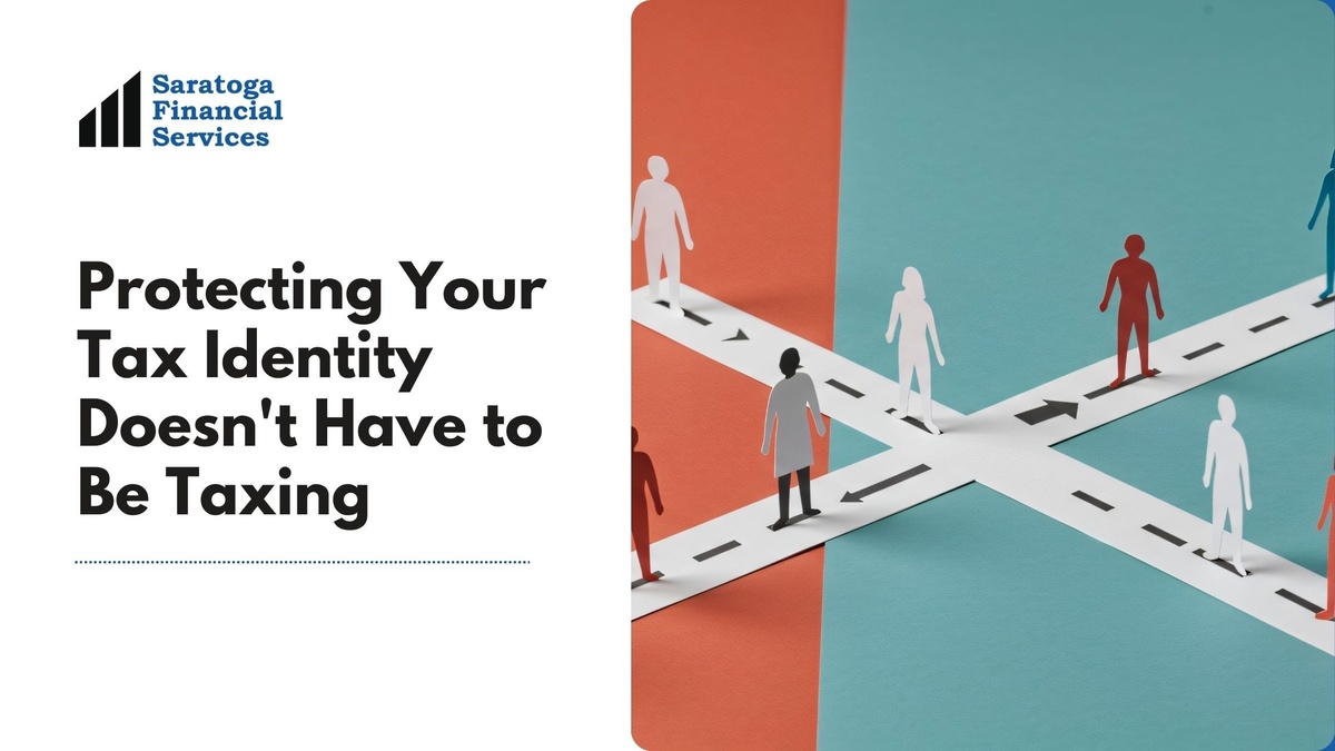 Protecting Your Tax Identity Doesn't Have to Be Taxing