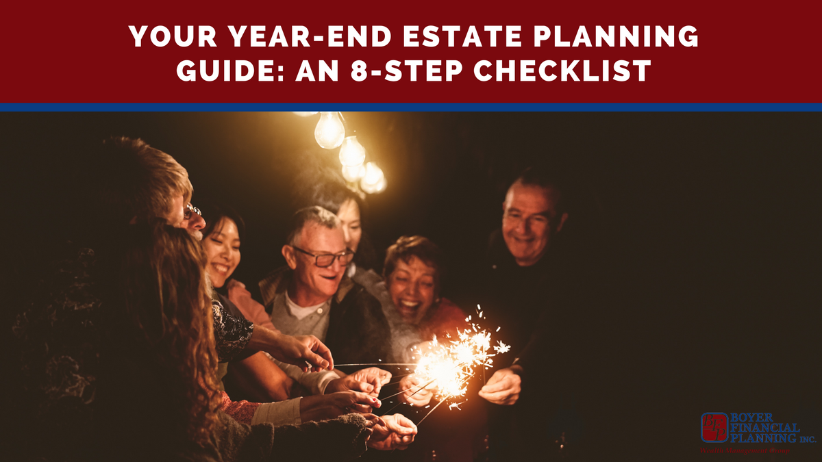 Your Year-End Estate Planning Guide: An 8-Step Checklist
