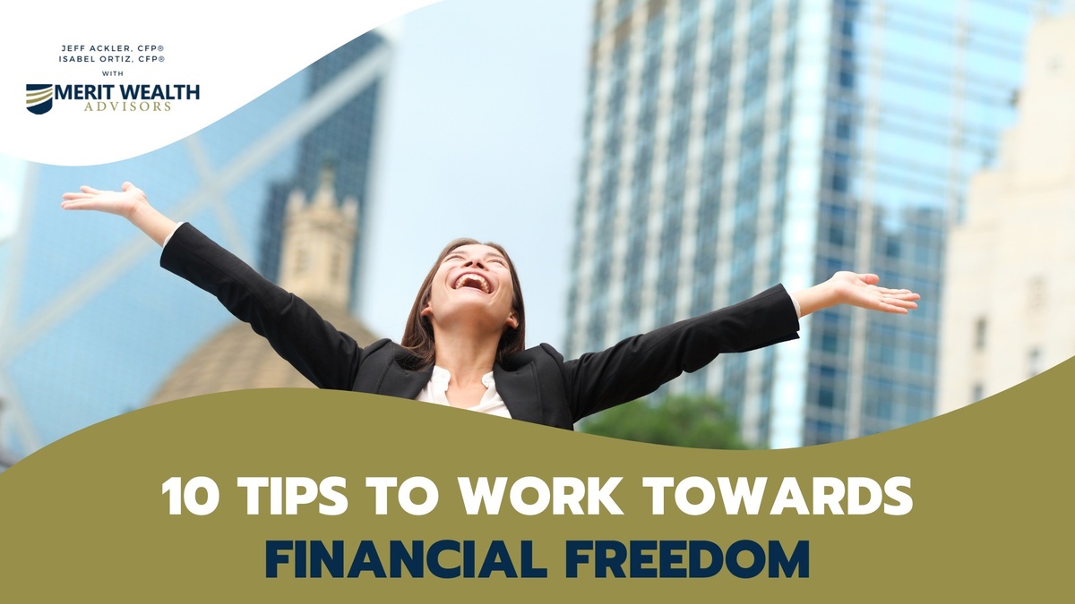 10 Tips to Work Toward Financial Freedom