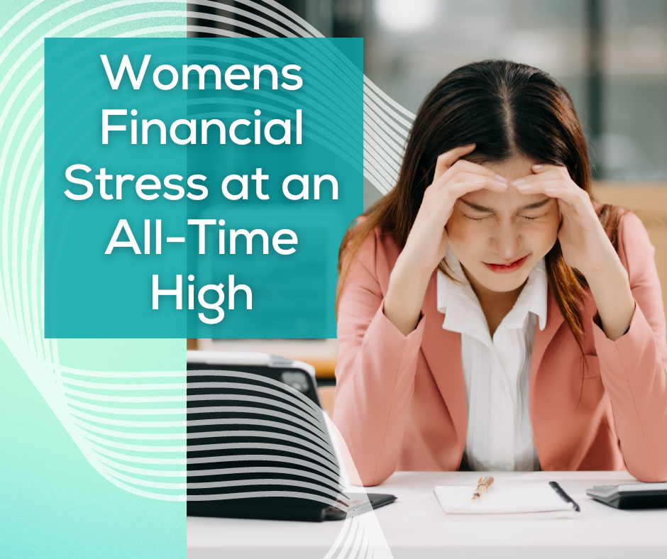 Women’s Financial Stress at an All-Time High