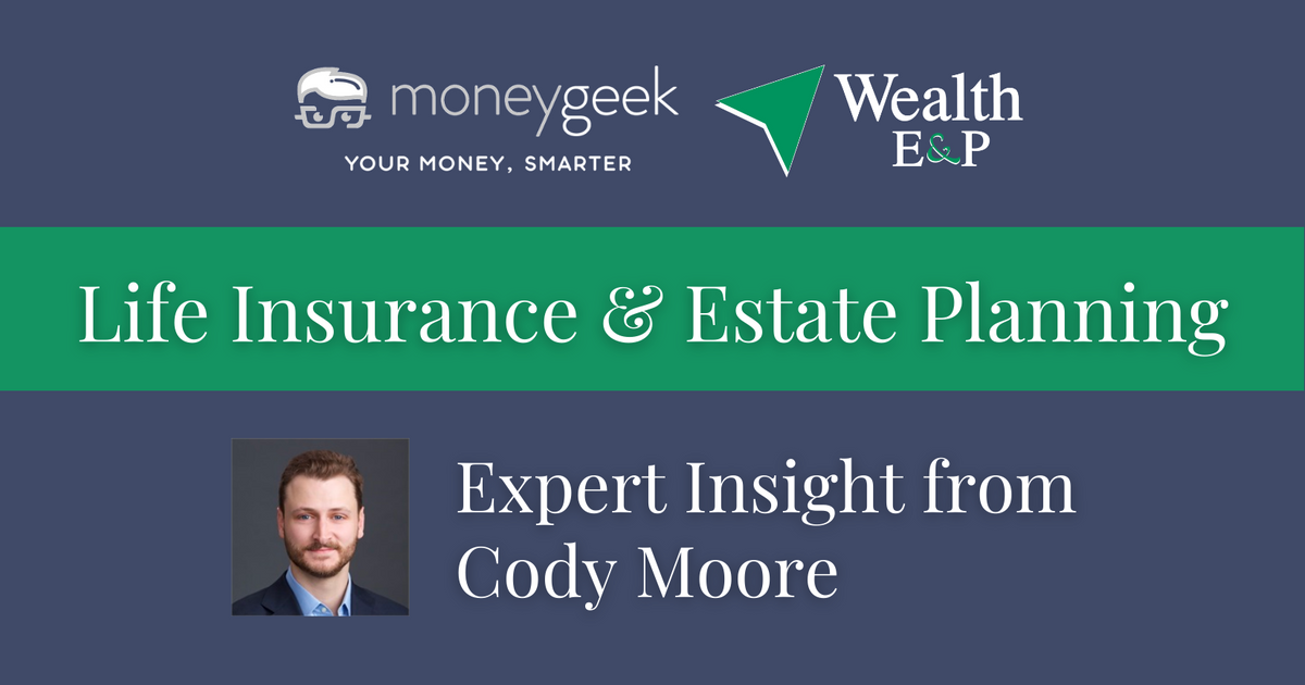 Life Insurance & Estate Planning: Expert Insight from Cody Moore
