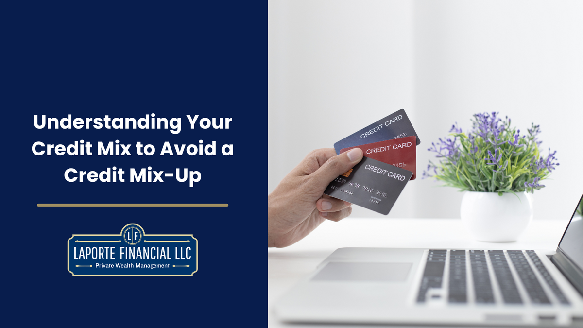 Understanding Your Credit Mix to Avoid a Credit Mix-Up