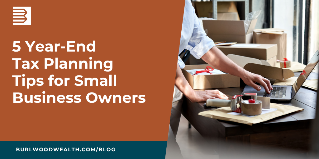 5 Year-End Tax Planning Tips for Small Business Owners