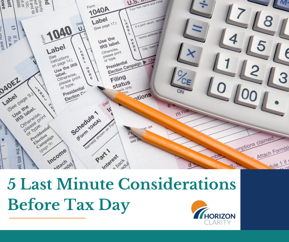 5 Last Minute Considerations Before Tax Day