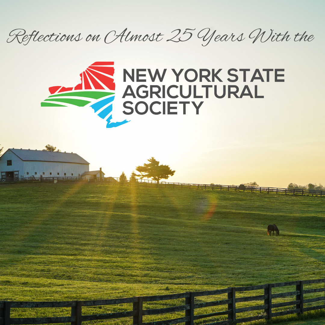 Reflections on Almost 25 Years with the New York State Agricultural Society