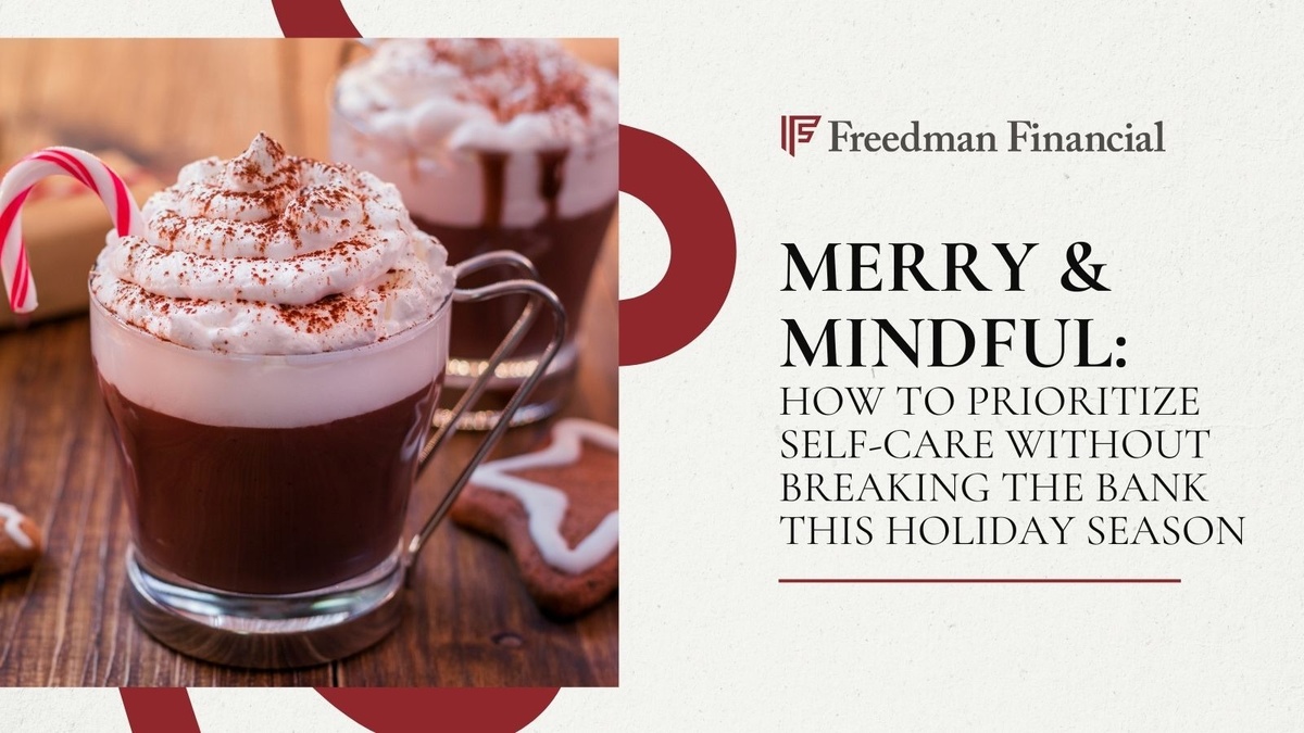 Merry and Mindful: How to Prioritize Self-Care Without Breaking the Bank This Holiday Season