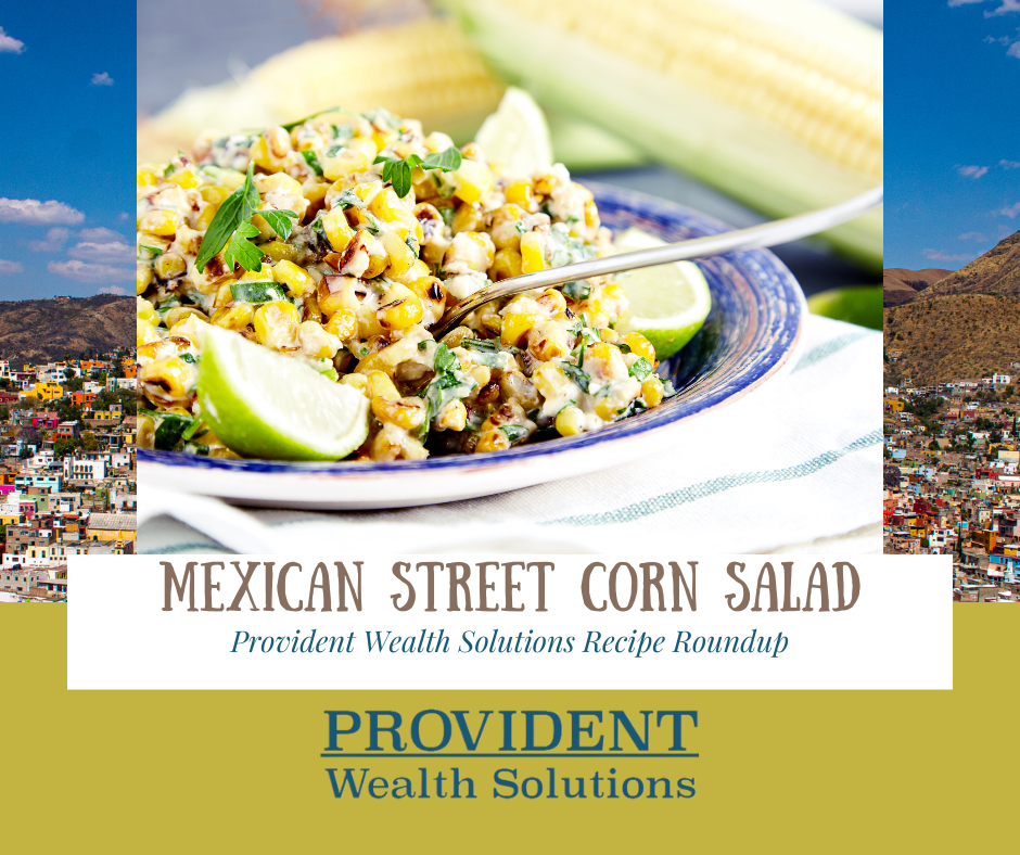 Provident Wealth Solutions Recipe Round Up: Mexican Street Corn Salad