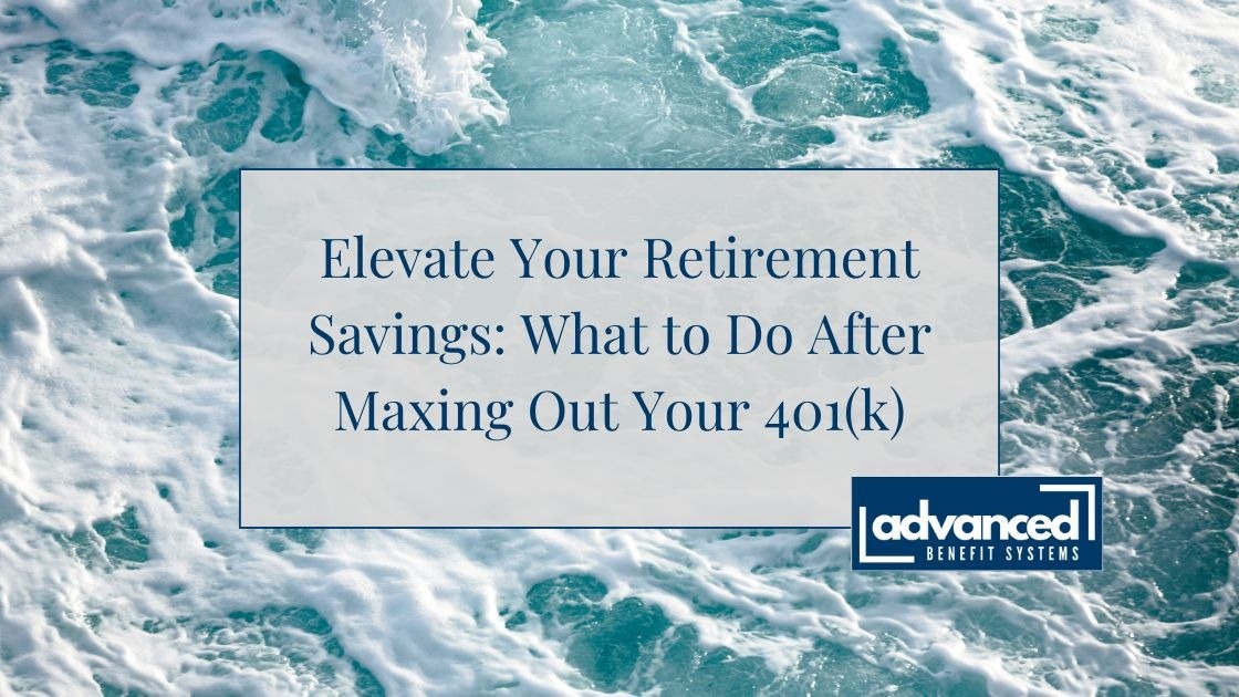 Elevate Your Retirement Savings: What to Do After Maxing Out Your 401(k)
