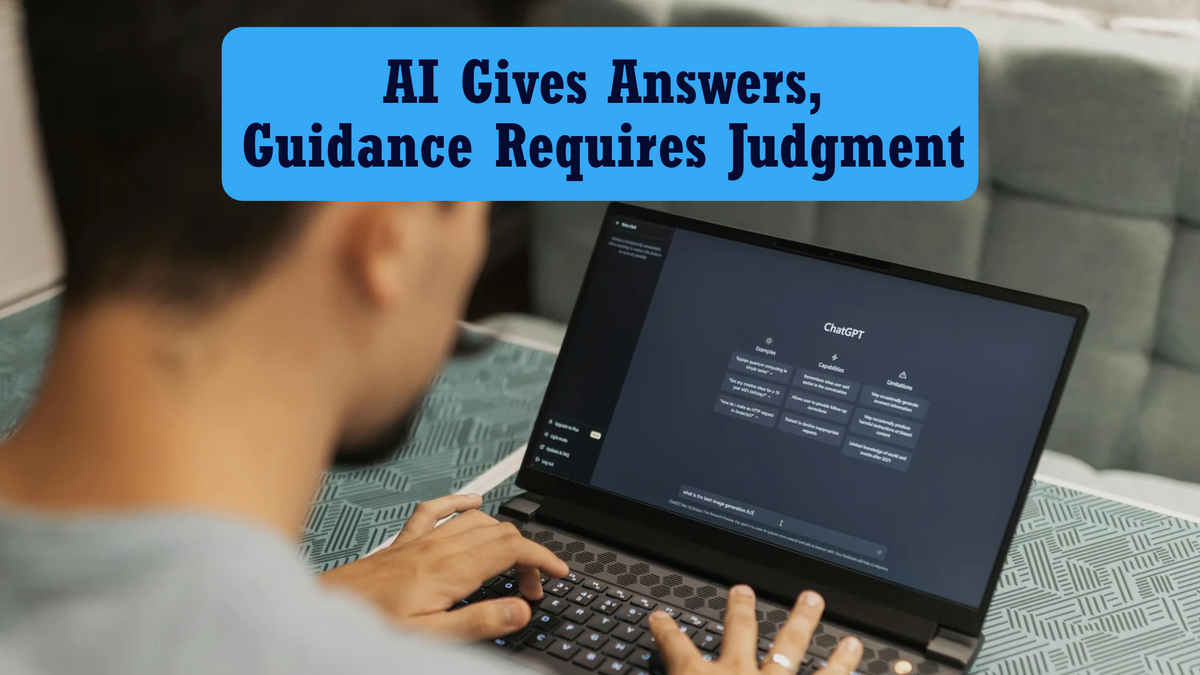 AI Gives Answers, Guidance Requires Judgment