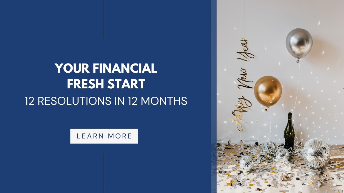 Your Financial Fresh Start 12 Resolutions in 12 Months