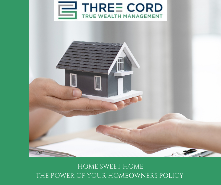 Home Sweet Home: The Power of Your Homeowners Policy