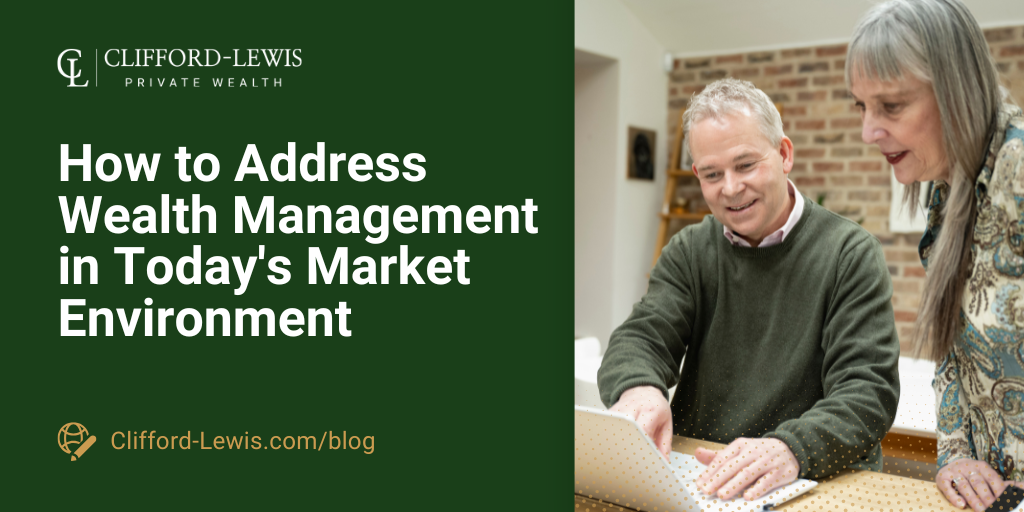 How to Address Wealth Management in Today's Market Environment