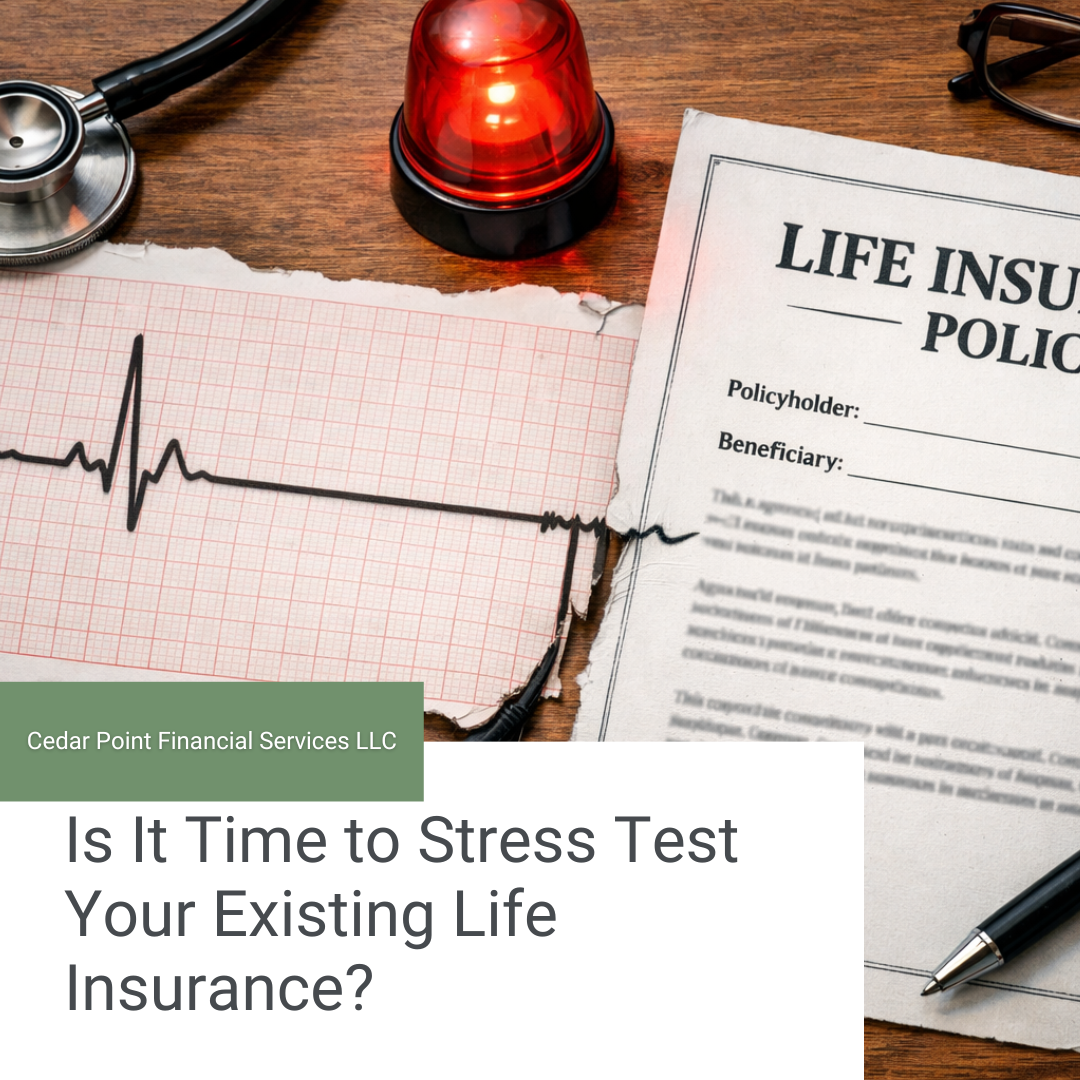 Is It Time to Stress Test Your Existing Life Insurance?