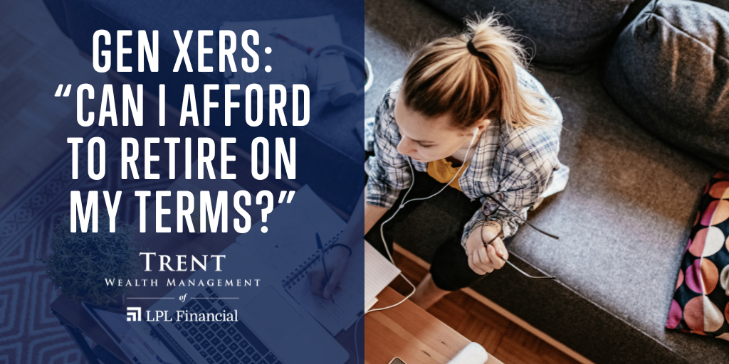 Gen Xers: “Can I Afford to Retire on My Terms?”