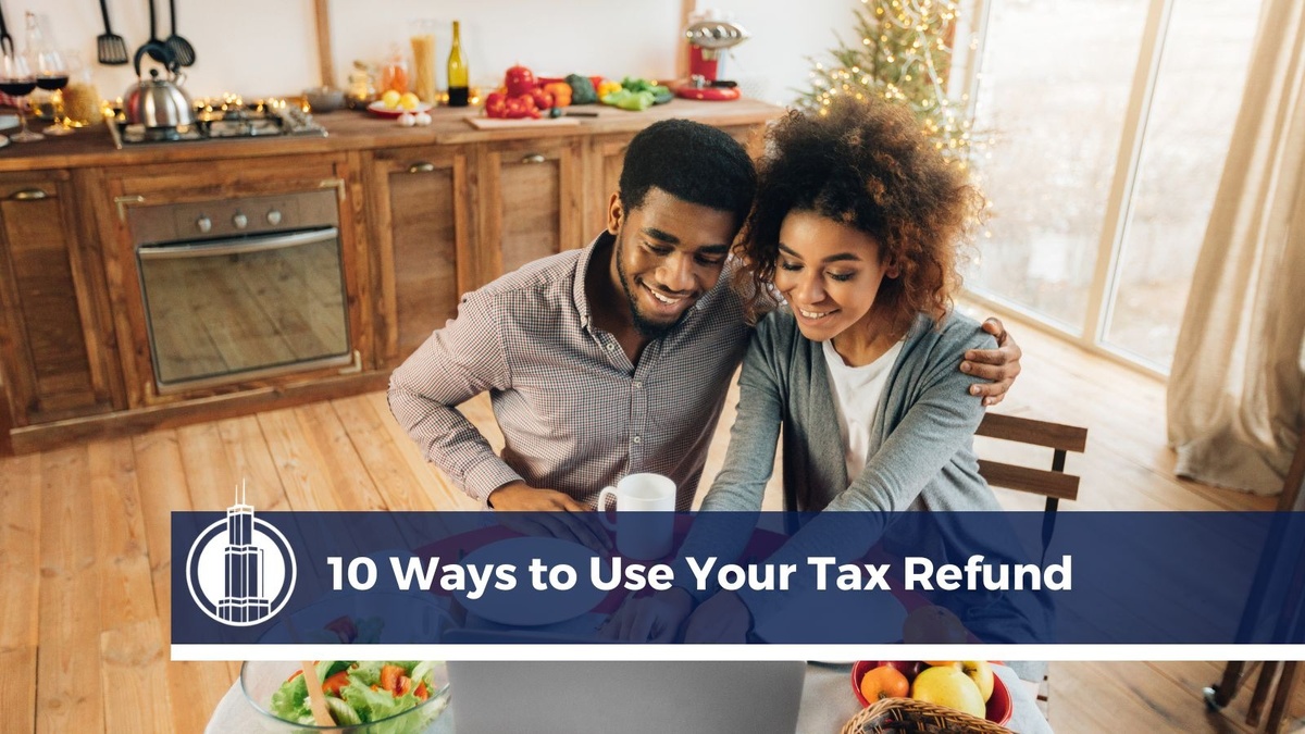 10 Ways to Use Your Tax Refund