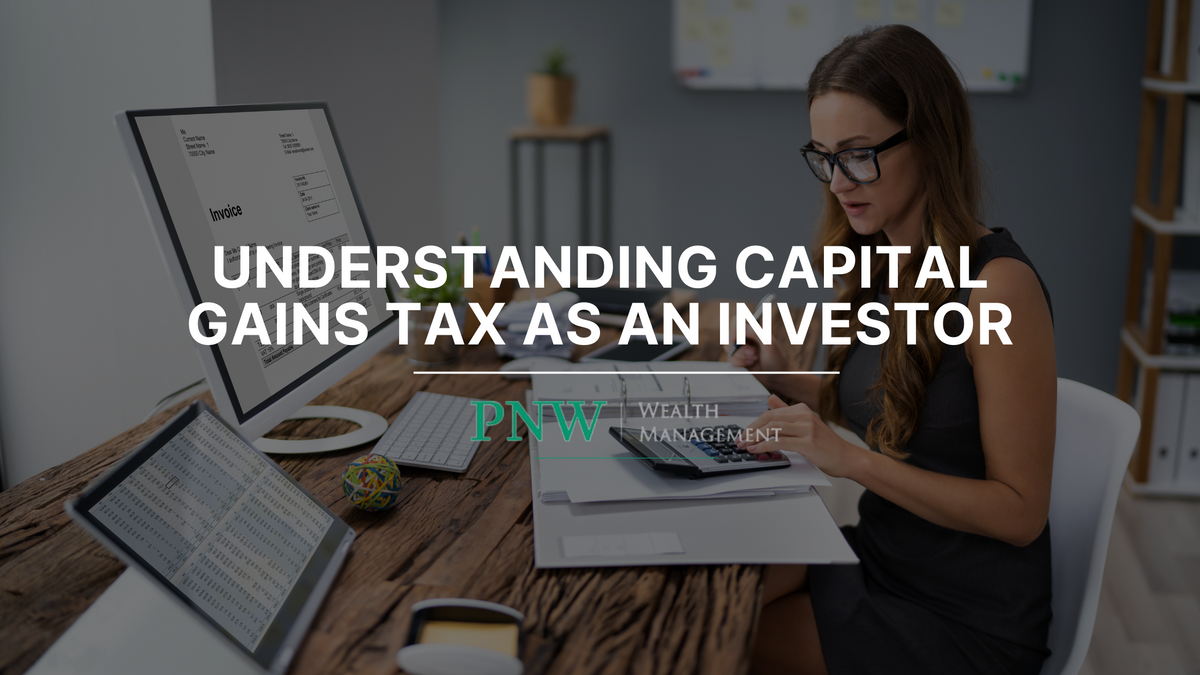 Understanding Capital Gains Tax as an Investor
