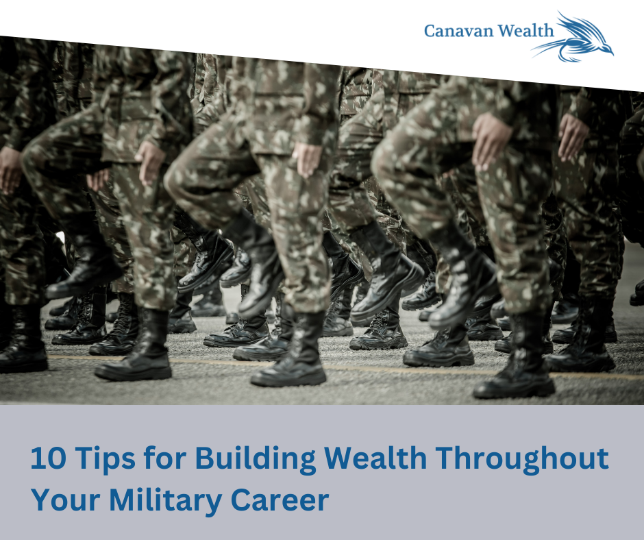 10 Tips for Building Wealth Throughout Your Military Career