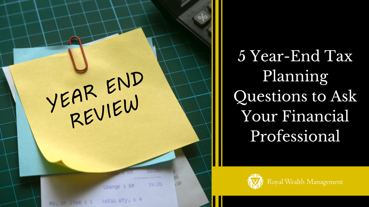 5 Year-End Tax Planning Questions to Ask Your Financial Professional