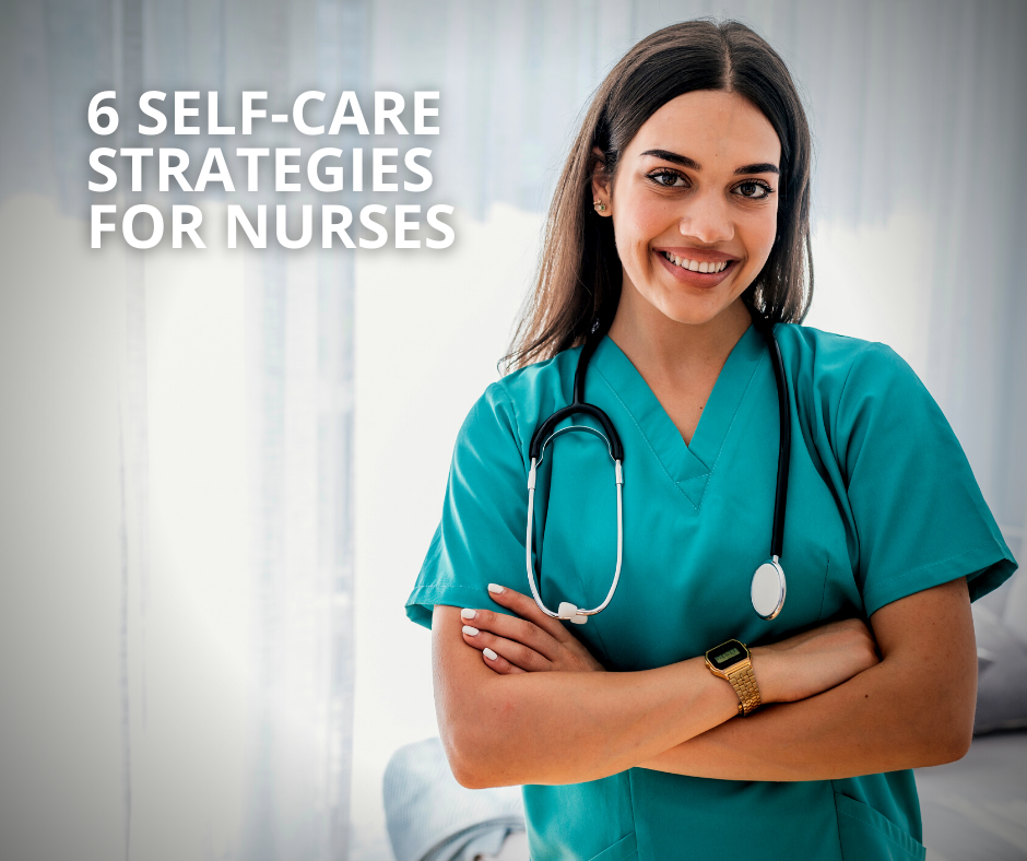6 Self-Care Strategies for Nurses