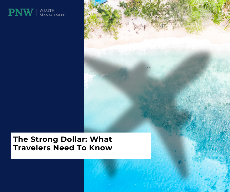 The Strong Dollar: What Travelers Need to Know
