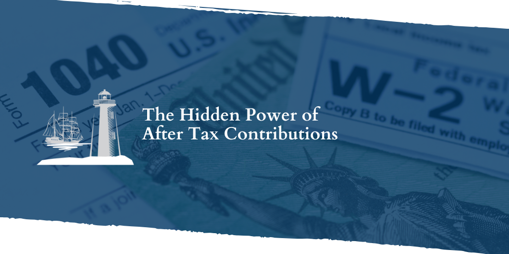 The Hidden Power of After-Tax Contributions