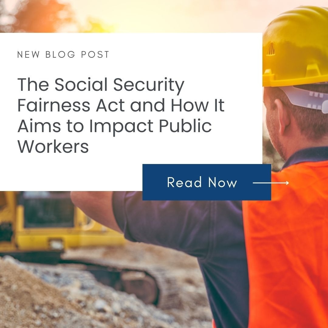 The Social Security Fairness Act and How It Aims to Impact Public Workers
