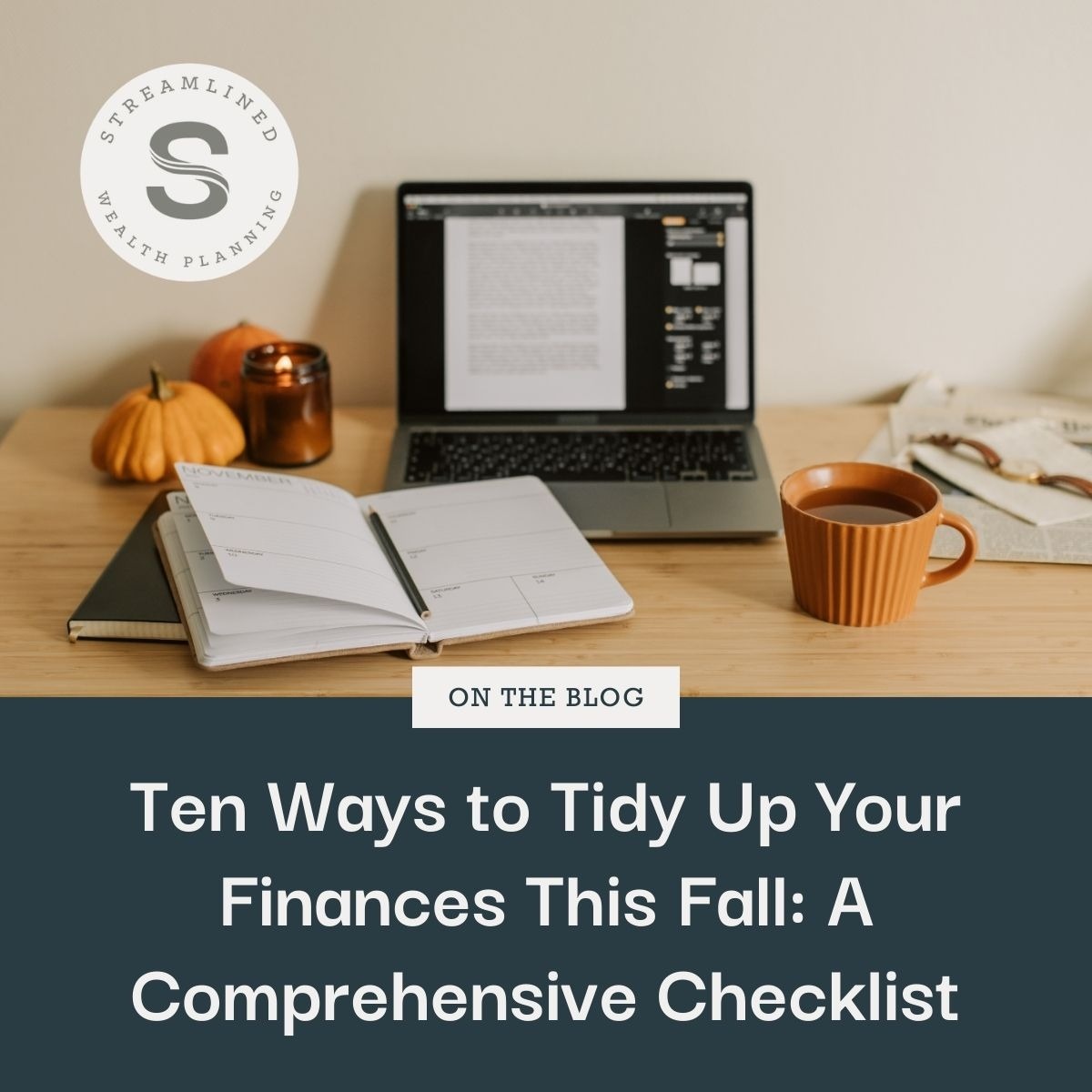Ten Ways to Tidy Up Your Finances This Fall: A Comprehensive Checklist