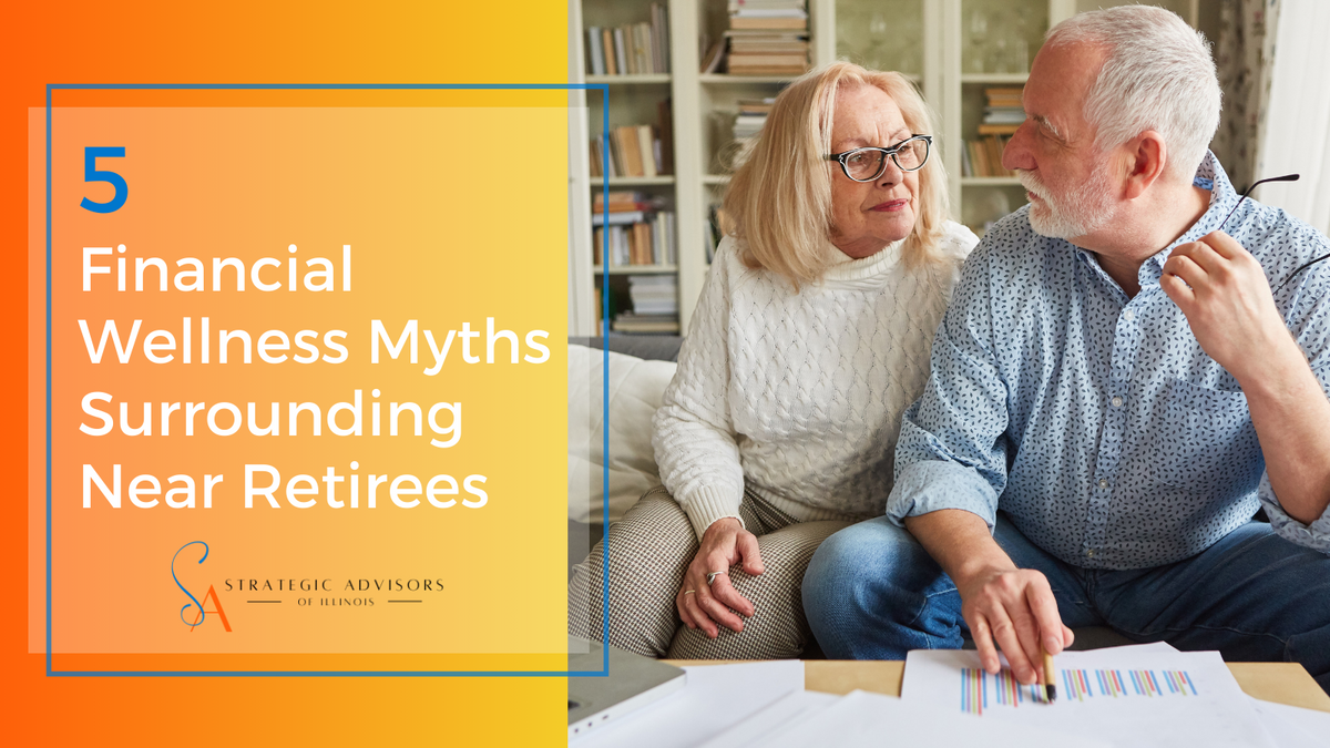 5 Financial Wellness Myths Surrounding Near Retirees