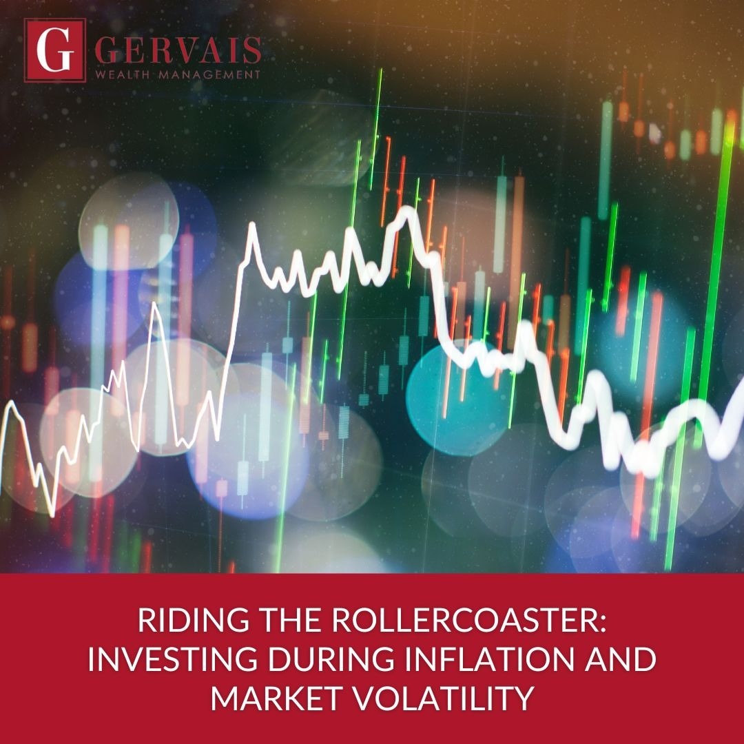 Riding the Rollercoaster: Investing During Inflation and Market Volatility