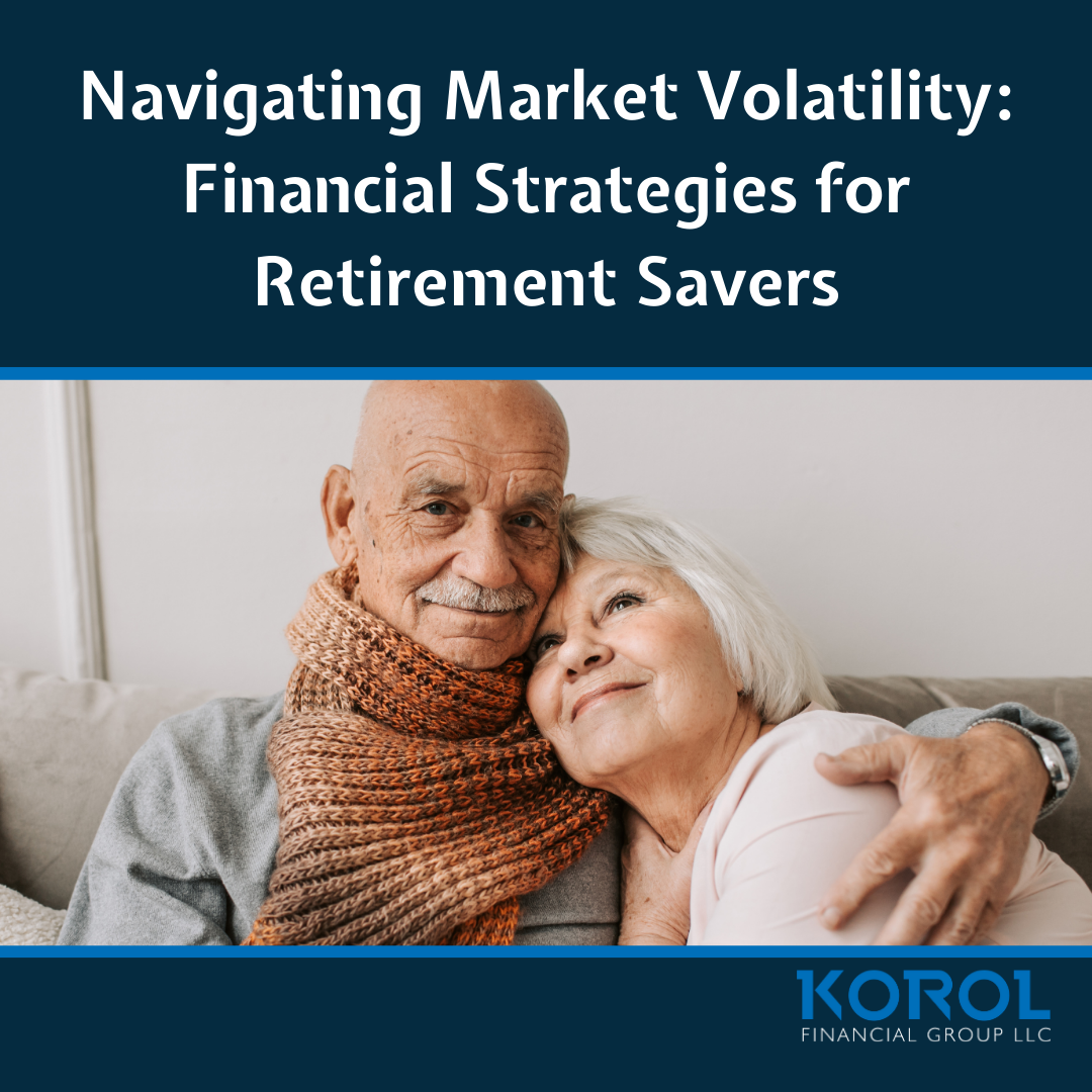 Navigating Market Volatility: Financial Strategies for Retirement Savers