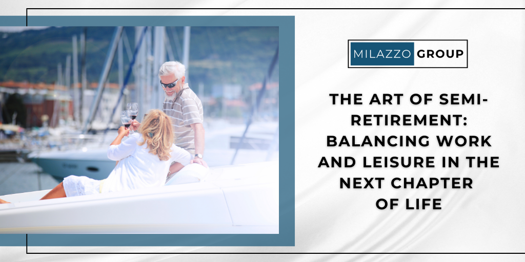 The Art of Semi-Retirement: Balancing Work and Leisure in the Next Chapter of Life