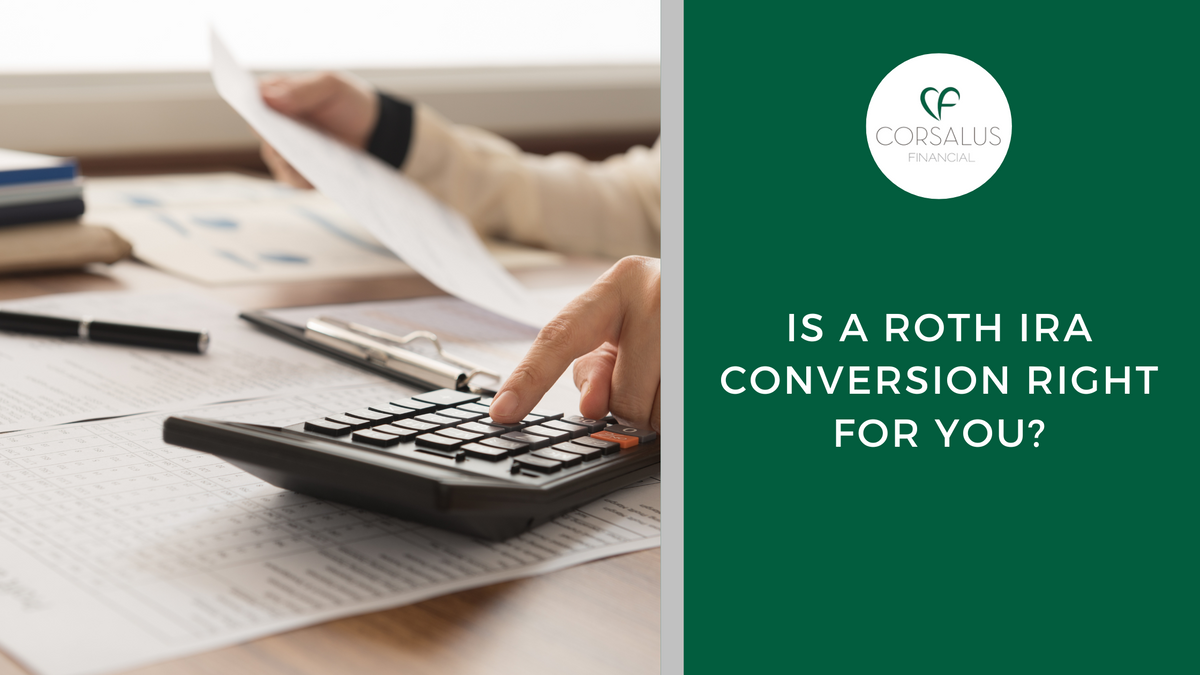 Is A Roth IRA Conversion Right For You?