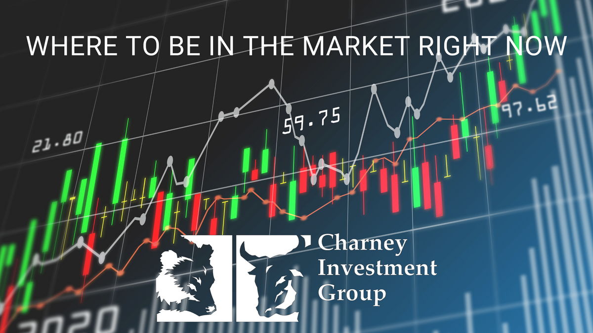 Where to be in the Market Right Now