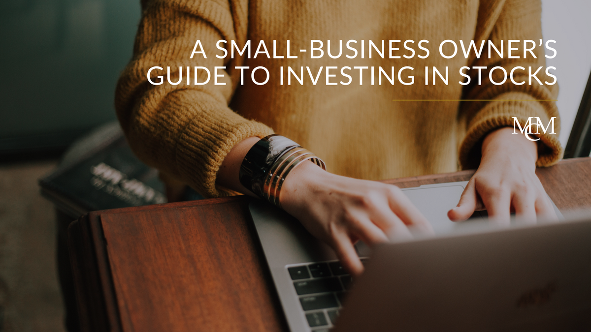 A Small-Business Owner’s Guide To Investing in Stocks