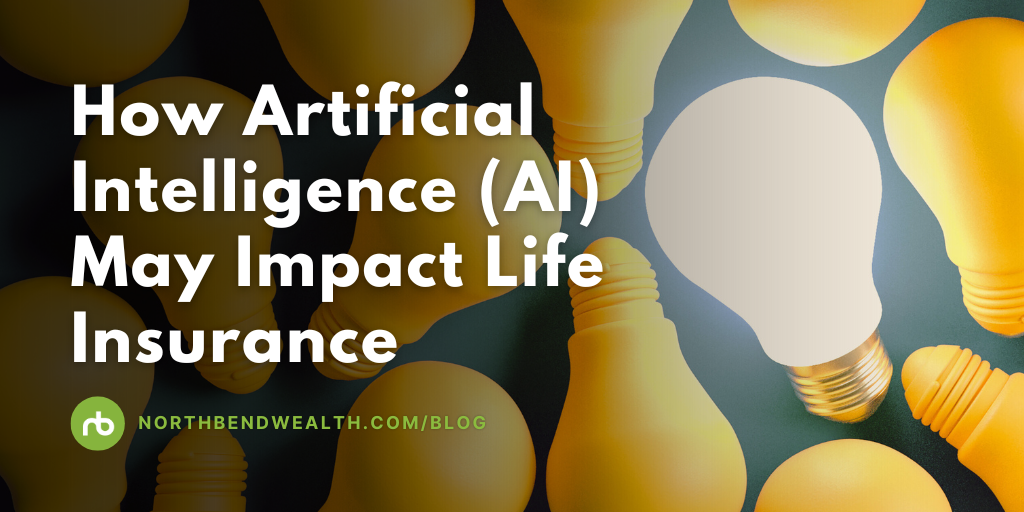 How Artificial Intelligence (AI) May Impact Life Insurance