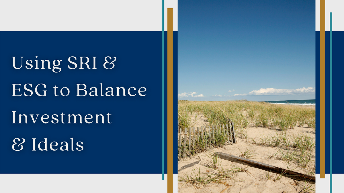 Using SRI and ESG to Balance Investment and Ideals