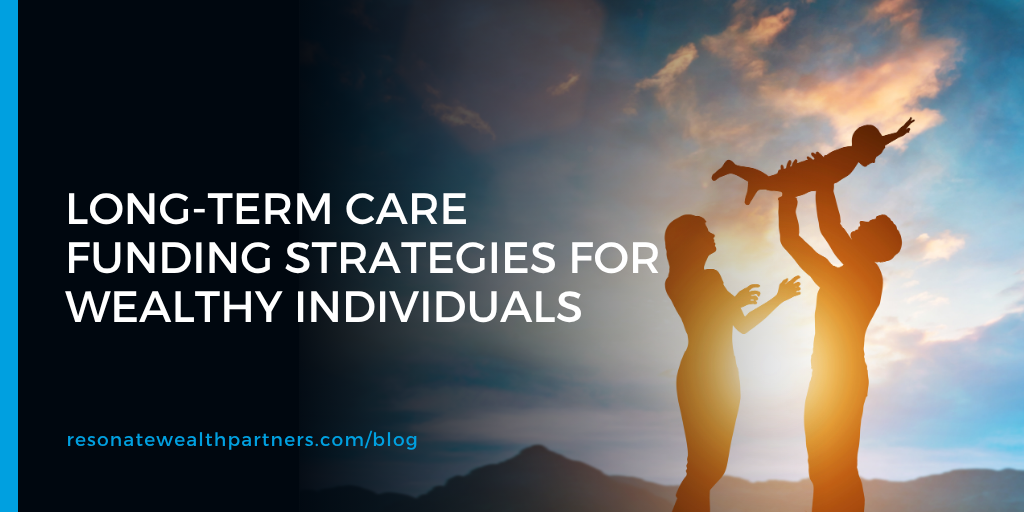 Long-Term Care Funding Strategies for Wealthy Individuals