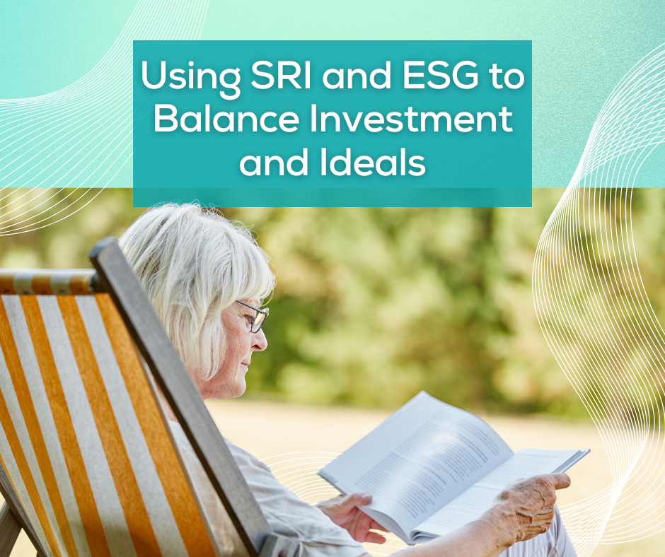 Using SRI and ESG to Balance Investment and Ideals
