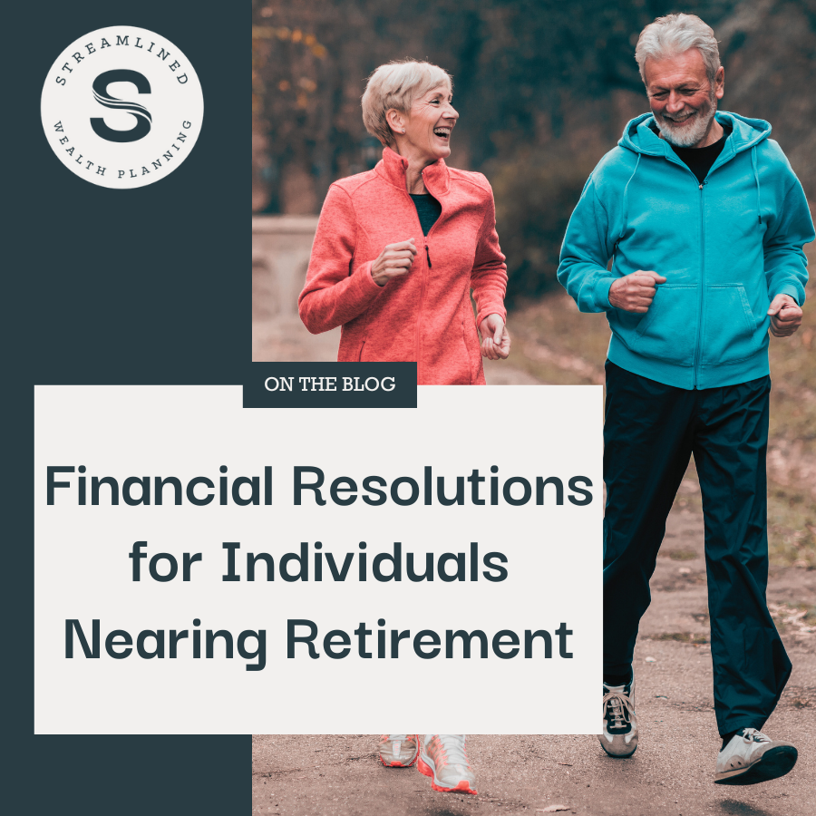 Financial Resolutions for Individuals Nearing Retirement