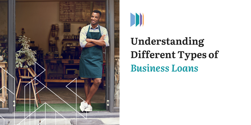 Understanding Different Types of Business Loans