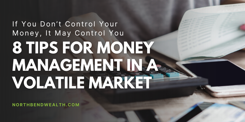 8 Tips For Money Management In a Volatile Market