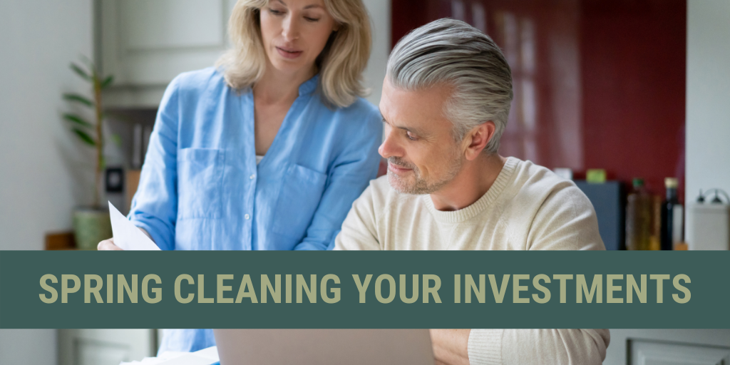 Spring Cleaning Your Investments