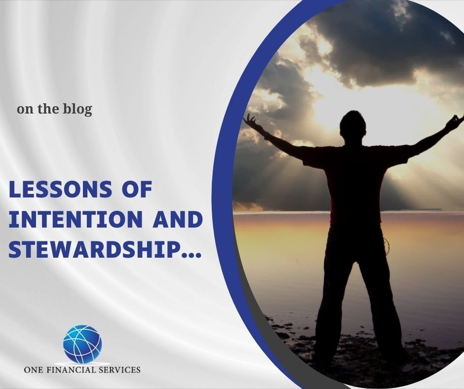 Lessons of Intention and Stewardship…
